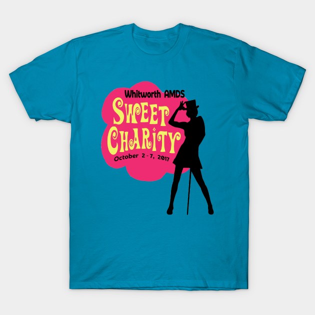 Sweet Charity (Whitworth AMDS 2017 Custom) T-Shirt by MarinasingerDesigns